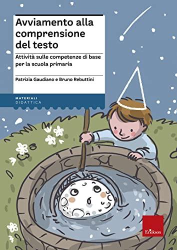 Avviamento alla comprensione del testo: Attività sulle competenze di base per la scuola primaria