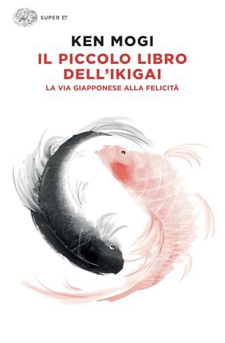 Il piccolo libro dell'ikigai: La via giapponese alla felicità