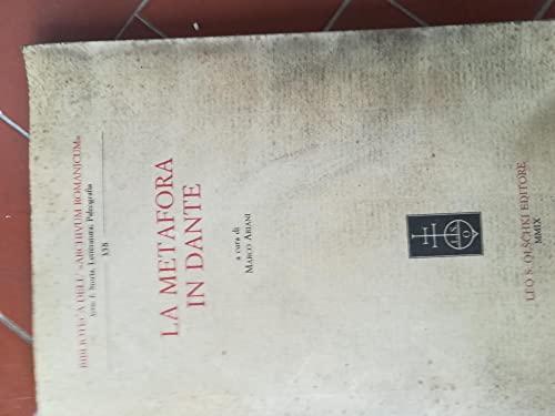 La Metafora in Dante (Biblioteca Dell'archivum Romanicum. I: Storia, Letteratura, Paleografia, 358)