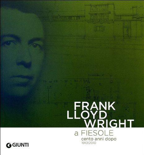 Frank Lloyd Wright a Fiesole cento anni dopo