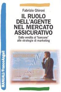 Il ruolo dell'agente nel mercato assicurativo. Dalla vendita all'