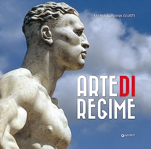 Arte di regime: L'arte nell'Italia Fascista, nella Germania Nazista e nell'Unione Sovietica Stalinista
