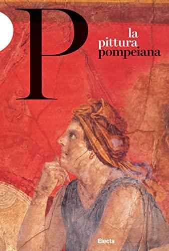 La pittura pompeiana: Catalogo ragionato del Museo Archeologico Nazionale di Napoli