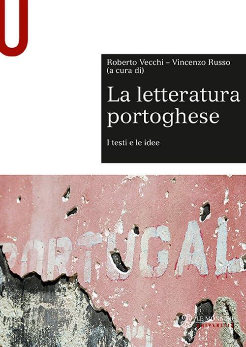 La Letteratura Portoghese. I Testi E Le Idee