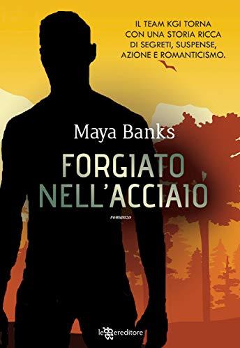 Forgiato nell'acciaio (KGI Vol. 7) - Lisa Marie Rice