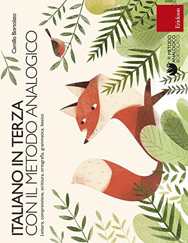 Italiano in terza con il metodo analogico. Lettura, comprensione, scrittura, ortografia, grammatica, lessico