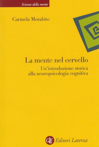 La mente nel cervello. Un'introduzione storica alla neuropsicologia cognitiva