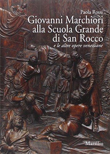 Giovanni Marchiori alla Scuola Grande di San Rocco e le altre opere veneziane