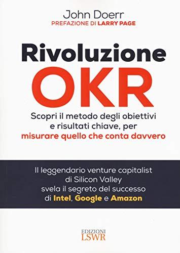 Rivoluzione OKR: Scopri il Metodo per Misurare Ciò che Conta Davvero