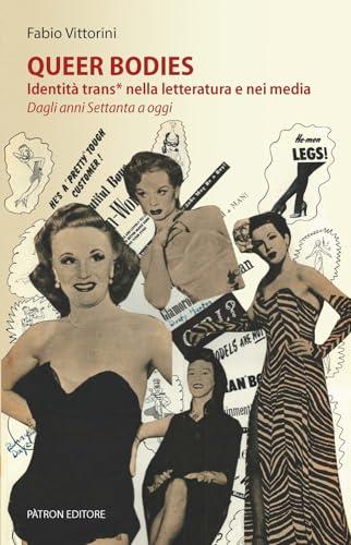 Queer bodies. Identità trans nella letteratura e nei media daglia anni settanta ad oggi