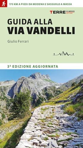 Guida alla Via Vandelli - Terre di Mezzo