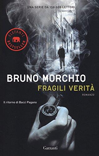 Fragili Verità. Il ritorno di Bacci Pagano