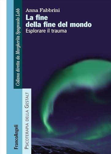 La fine della fine del mondo. Esplorare il trauma