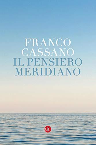Il pensiero meridiano: Una filosofia per il Mediterraneo