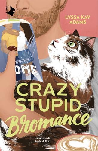 Crazy Stupid Bromance (Bromance Book Club Vol. 3)