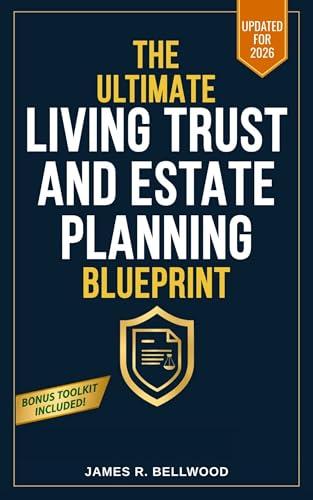 The Ultimate Estate Planning & Living Trust Blueprint: Guida Completa per la Pianificazione Successoria e il Living Trust