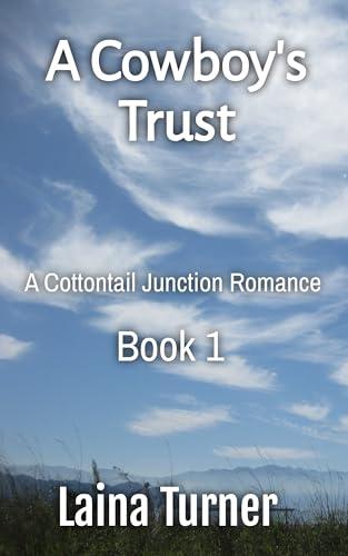 A Cowboy's Trust: Un Romanzo Ricco di Emozioni nel Cuore del Cottontail Junction