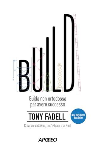 Build. Guida non ortodossa per avere successo