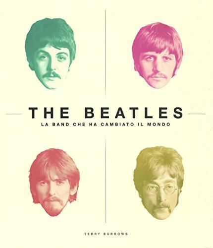 The Beatles. La band che ha cambiato il mondo