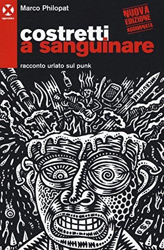 Costretti a Sanguinare: Racconto Urlato sul Punk di Marco Philopat