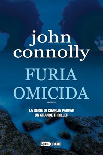 Furia omicida. La serie di Charlie Parker: Vol. 20
