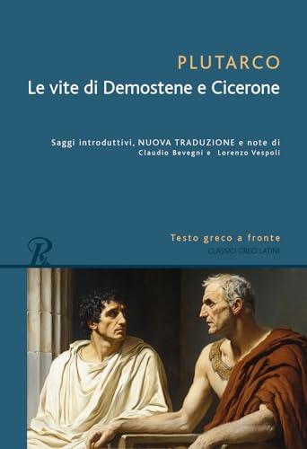 La vita di Demostene e Cicerone. Testo greco a fronte