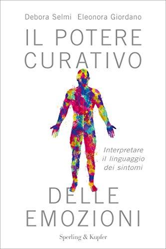Il potere curativo delle emozioni: Interpretare il linguaggio dei sintomi
