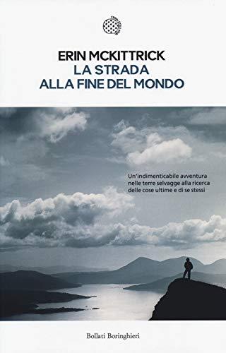 La strada alla fine del mondo - Erin McKittrick