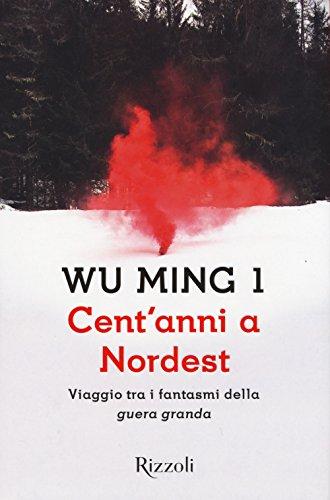 Cent'anni a Nordest: Viaggio tra i fantasmi della Guerra Granda