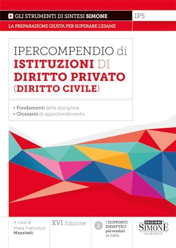 Ipercompendio di Istituzioni di Diritto Privato (Diritto Civile) 2025