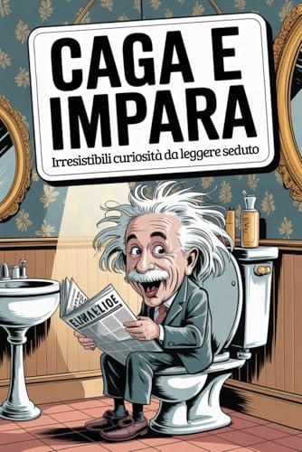 Caga e Impara: Irresistibili Curiosità da leggere Seduto!