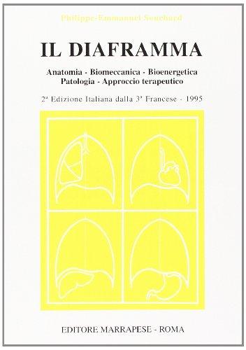 Il diaframma. Anatomia, biomeccanica, bioenergetica, patologia, approccio terapeutico