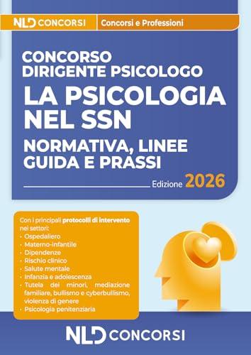 La psicologia nel SSN: Normativa, linee guida e prassi. Manuale per la preparazione al Concorso dirigente psicologo 2026