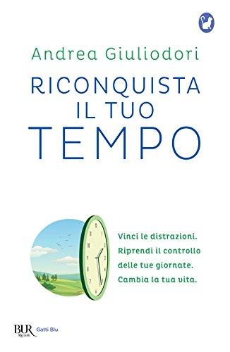 Riconquista il tuo tempo. Vinci le distrazioni. Riprendi il controllo delle tue giornate. Cambia la tua vita