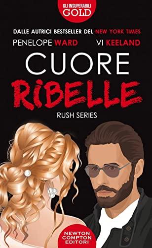 Cuore ribelle - Vi Keeland e Penelope Ward