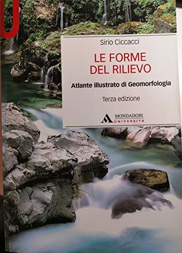 Le forme del rilievo. Atlante illustrato di geomorfologia