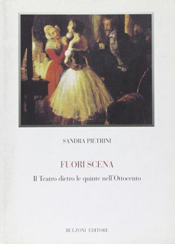 Fuori scena. Il teatro dietro le quinte nell'Ottocento