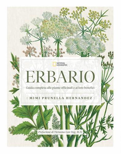 Erbario. Guida completa alle piante officinali e ai loro benefici