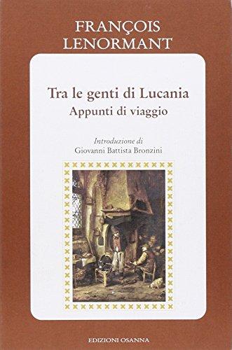 Tra le genti di Lucania. Appunti di viaggio - François Lenormant