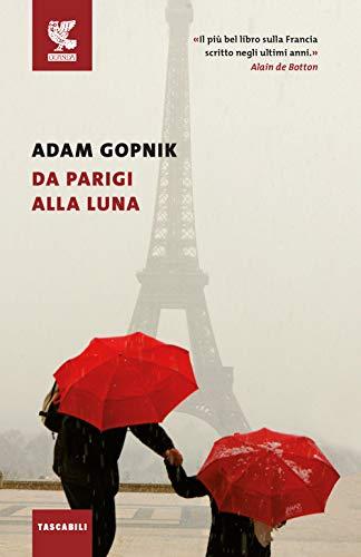 Da Parigi alla luna: Un diario sentimentale nella Ville Lumière