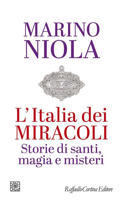 L'Italia dei Miracoli: Storie di Santi, Magia e Misteri