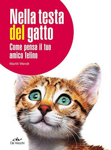 Nella testa del gatto - Come pensa il tuo amico felino