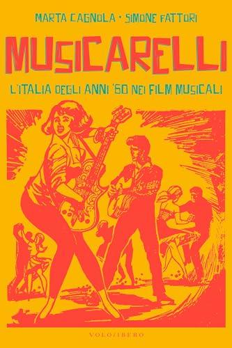 Musicarelli. L'Italia degli anni '60 nei film musicali