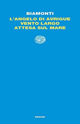 L'angelo di Avrigue. Vento largo. Attesa sul mare.