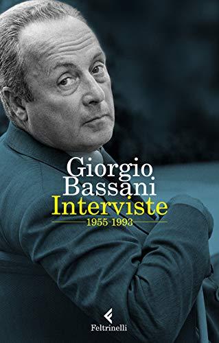 Interviste 1955-1993 - Giorgio Bassani