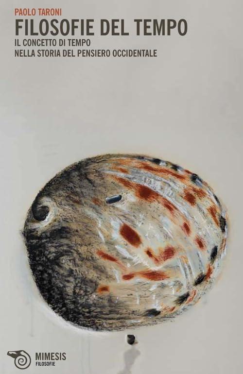 Filosofie del tempo: Il concetto di tempo nella storia del pensiero occidentale