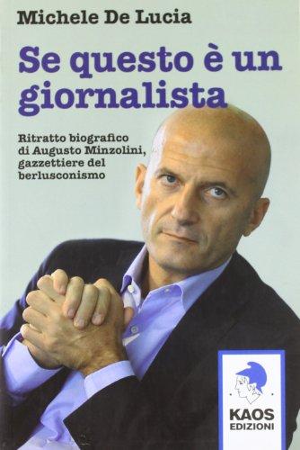 Se questo è un giornalista. Augusto Minzolini gazzettiere del berlusconismo