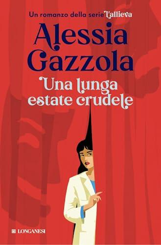 Una lunga estate crudele: La serie dell'Allieva (Alice Allevi Vol. 4)