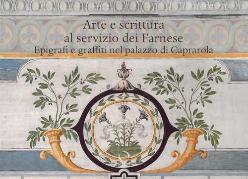 Arte e scrittura al servizio dei Farnese. Epigrafe e graffiti nel palazzo di Caprarola
