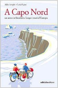 A Capo nord. Un anno in bicicletta lungo i mari d'Europa